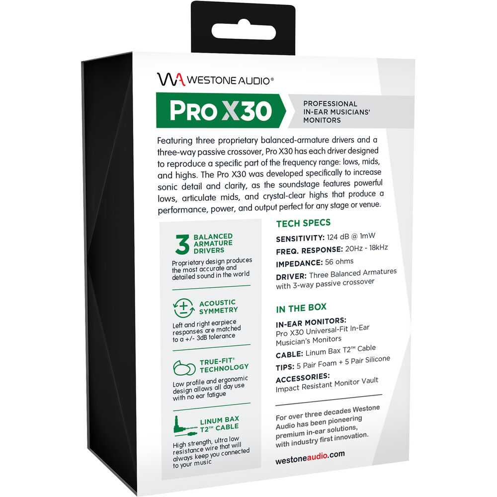 Westone PRO X30 Stock at Freq City Sound $399.99 The Pro X30 features three proprietary balanced-armature drivers and a three-way passive crossover, with each driver designed to reproduce a specific part of the frequency range: lows, mids and highs. The Pro X30 was developed specifically to increase sonic detail and clarity, as the soundstage features powerful lows, articulate mids and crystal- clear highs that produce a performance, power and output perfect for any stage or venue.